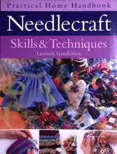 Load image into Gallery viewer, Needlecraft Skills & Techniques by Lucinda Ganderton