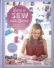 Load image into Gallery viewer, Learn To Sew with Lauren by Lauren Guthrie