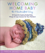 Load image into Gallery viewer, Welcoming Home Baby the Handcrafted way by Tricia Drake