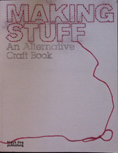 Load image into Gallery viewer, Making Stuff: An Alternative Craft Book by Black Dog Publishing