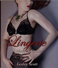 Load image into Gallery viewer, Lingerie A Modern Guide by Leslie Scott