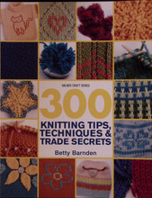 Load image into Gallery viewer, 300 Knitting Tips, Techniques & Trade Secrets by Betty Barnden