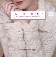 Load image into Gallery viewer, Inspired to Knit Creating Exquisite Hand knits by Michelle Rose Orne
