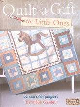 Load image into Gallery viewer, Quilt a Gift for Little Ones by Barry Sue Gaudet