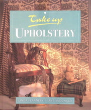 Load image into Gallery viewer, Take Up Upholstery by Linda Flannery & Jane McDonald