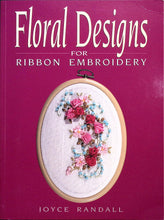 Load image into Gallery viewer, Floral Designs for Ribbon Embroidery by Joyce Randall
