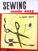 Load image into Gallery viewer, Sewing Made Easy by Mary Smith