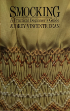 Load image into Gallery viewer, Smocking: A Practical Beginner's Guide by Audrey Vincente Dean