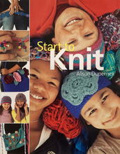 Load image into Gallery viewer, Start to Knit by Alison Dupernex