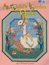 Load image into Gallery viewer, A Child's Garden of Quilts by Christal Carter