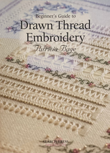 Load image into Gallery viewer, Beginners Guide to Drawn Thread Embroidery by Patricia Bage