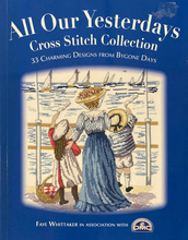 Load image into Gallery viewer, All Our Yesterdays Cross Stitch Collection by Faye Whittaker