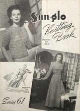 Load image into Gallery viewer, 1940&#39;s Vintage Knitting Booklet: Sun-glo Series 61
