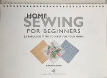 Load image into Gallery viewer, Home Sewing for Beginners by Caroline Smith
