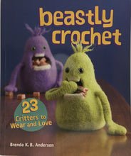 Load image into Gallery viewer, Beastly Crochet by Brenda K. B. Anderson
