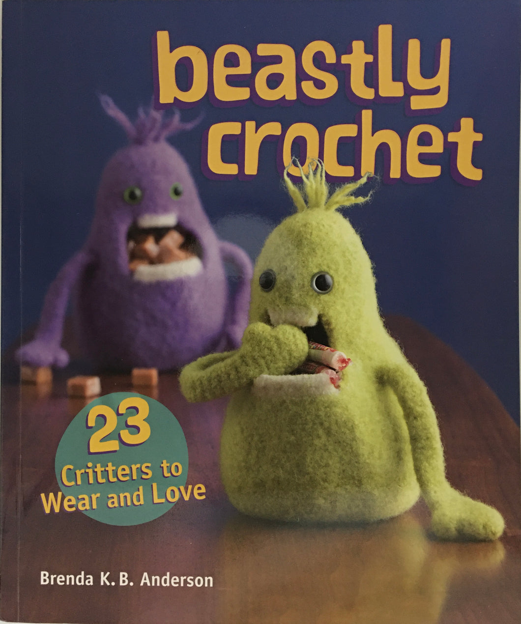 Beastly Crochet by Brenda K. B. Anderson