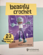 Load image into Gallery viewer, Beastly Crochet by Brenda K. B. Anderson
