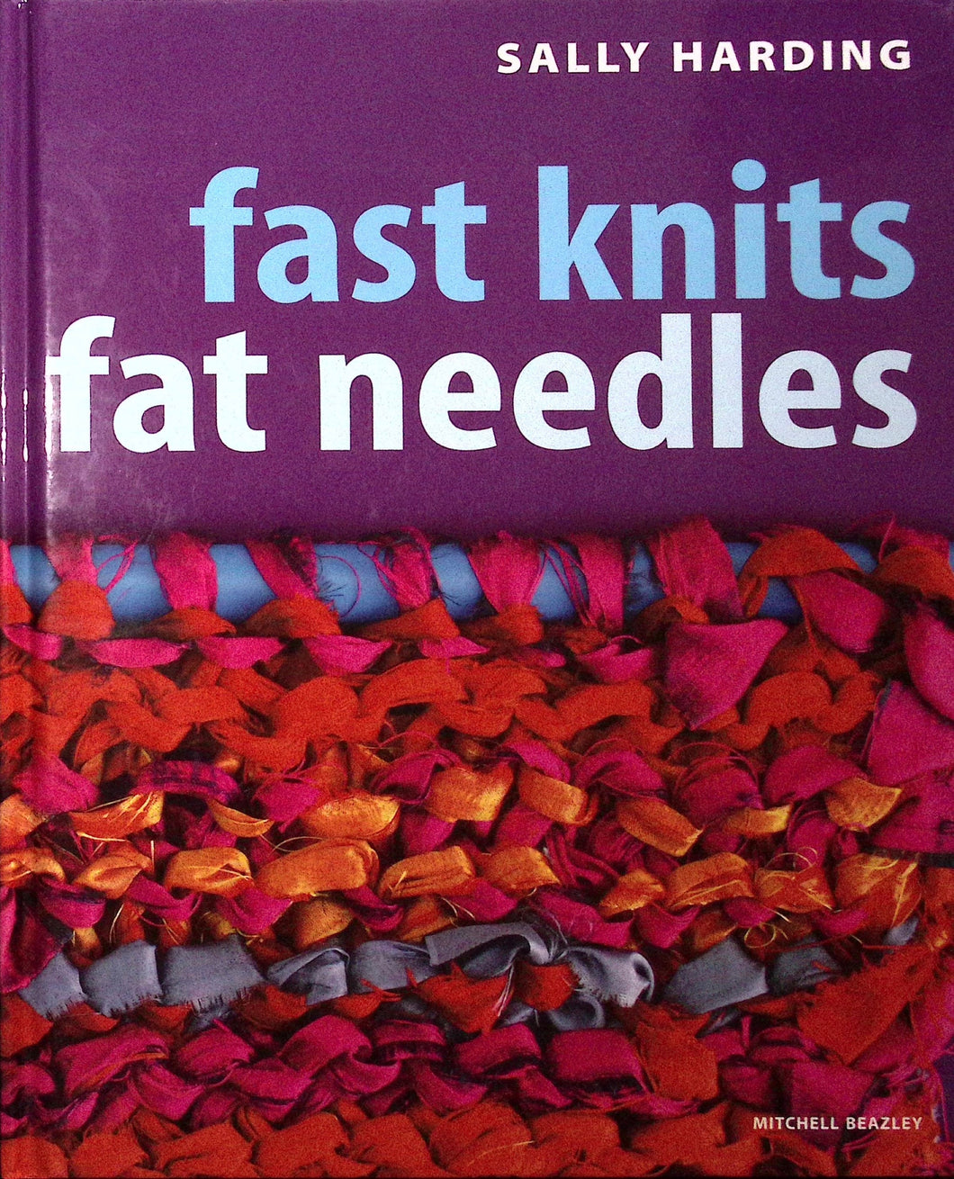 Fast Knits Fat Needles by Sally Harding