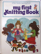 Load image into Gallery viewer, Vintage Book: My First Knitting Book by Paul Hamlin
