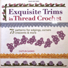 Load image into Gallery viewer, Exquisite Trims in Thread Crochet by Caitlin Sainio

