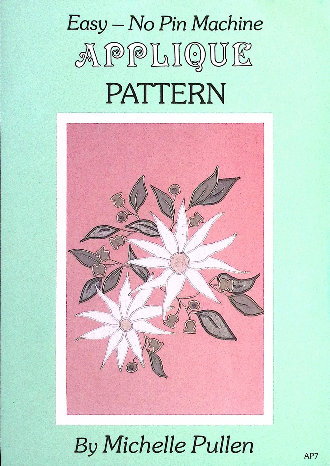 Vintage Applique and Embroidery Pattern: Flannel Flower by Michelle Pullen AP7