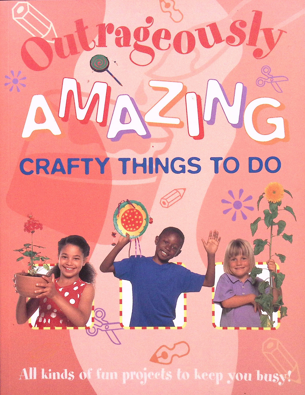 Outrageously Amazing Crafty Things To Do