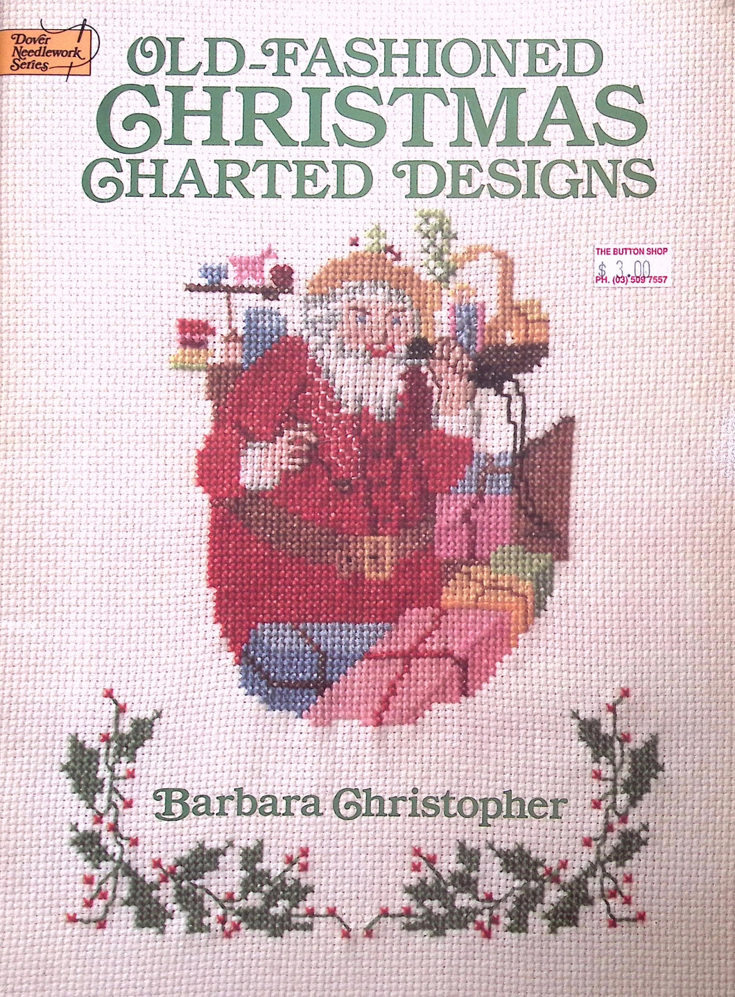 Old-Fashioned Cross Stitch Christmas Charted Designs by Barbara Christopher