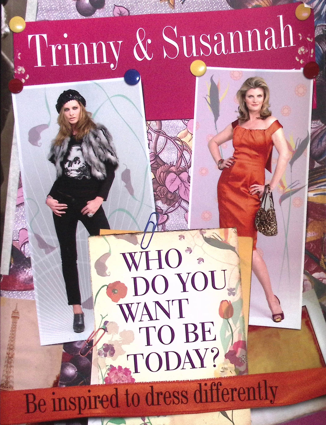 Trinny & Susannah: Who Do You Want To Be Today?