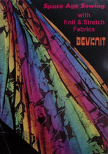 Load image into Gallery viewer, Space Age Sewing with Knit &amp; Stretch Fabrics by Bevknit Book One
