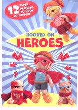 Load image into Gallery viewer, Hooked On Heroes by Crochet Now
