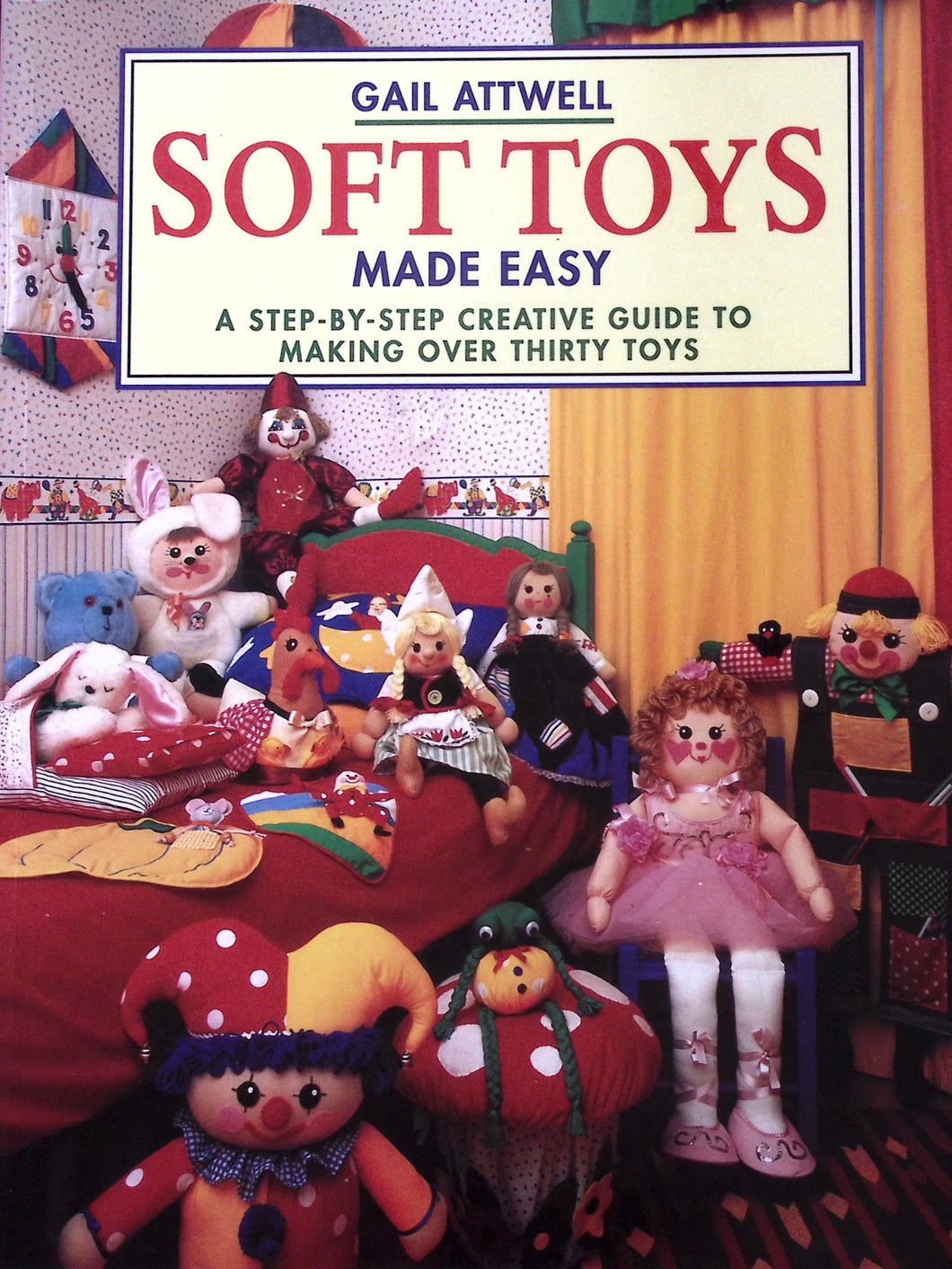 Soft Toys Made Easy by Gail Attwell