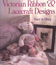 Load image into Gallery viewer, Victorian Ribbon &amp; Lacecraft Designs by Mary Jo Hiney
