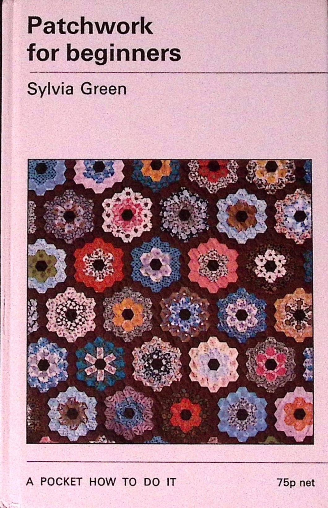 Patchwork for Beginners by Silvia Green