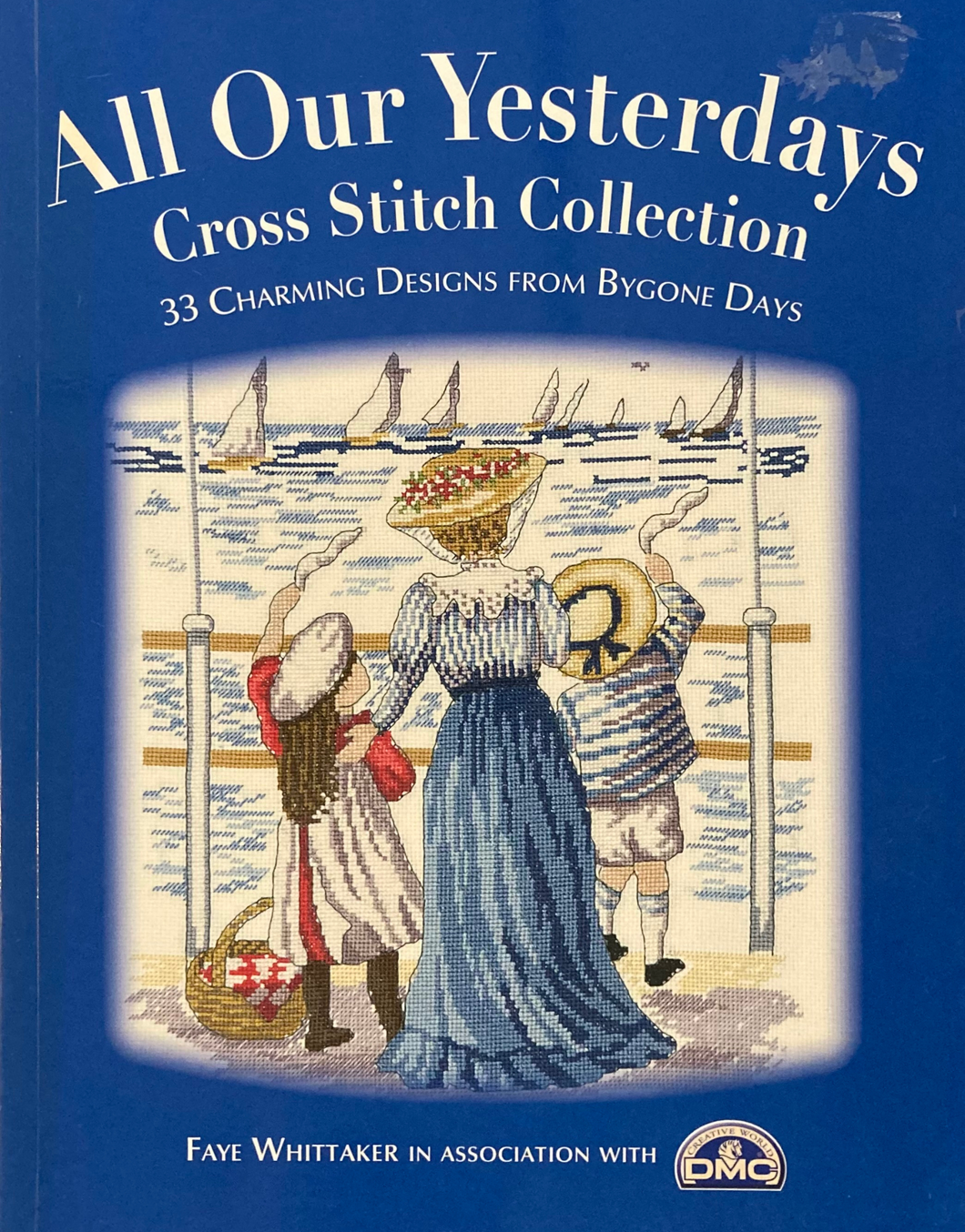 All Our Yesterdays Cross Stitch Collection by Faye Whittaker